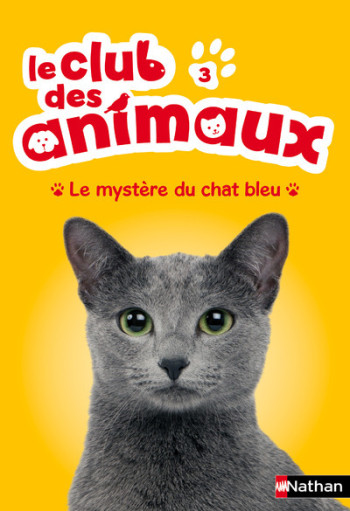 LE CLUB DES ANIMAUX 3: LE MYSTERE DU CHAT BLEU - VOL03 - Christelle Chatel - NATHAN