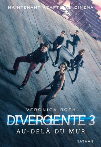 DIVERGENTE TOME 3 : AU-DELA DU MUR - ROTH VERONICA - Nathan Jeunesse