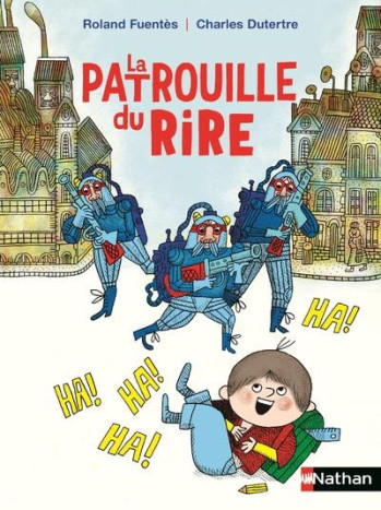 LA PATROUILLE DU RIRE - FUENTES/DUTERTRE - CLE INTERNAT