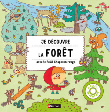 JE DÉCOUVRE LA FORÊT AVEC LE PETIT CHAPERON ROUGE -  Collectif - NATHAN