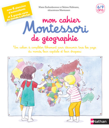 MON CAHIER MONTESSORI DE GEOGRAPHIE - Marie Eschenbrenner - NATHAN