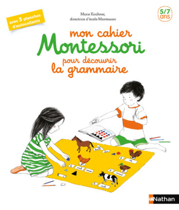 MON CAHIER MONTESSORI POUR DÉCOUVRIR LA GRAMMAIRE - Marie Kirchner - NATHAN