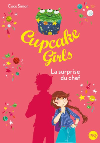 CUPCAKE GIRLS TOME 17 : LA SURPRISE DU CHEF - SIMON COCO - POCKET CUPCAKE GIRLS TOME 17 : LA SURPRISE DU CHEF - SIMON COCO - POCKET