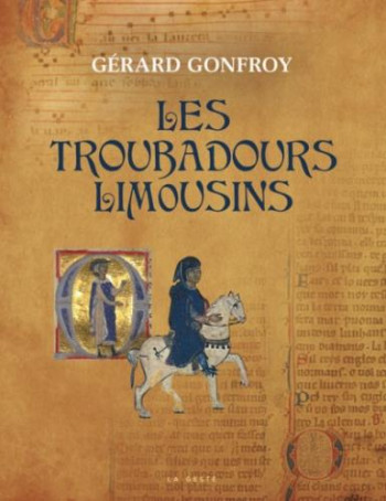 LES TROUBADOURS LIMOUSINS - GONFROY  GERARD - GESTE