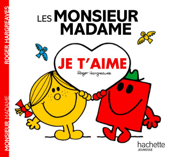 LES MONSIEUR MADAME - JE T'AIME - Adam Hargreaves - HACHETTE JEUN.