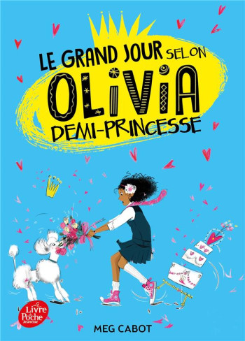 LE COLLEGE SELON OLIVIA T.2  -  LE GRAND JOUR SELON OLIVIA, DEMI-PRINCESSE - CABOT MEG - HACHETTE