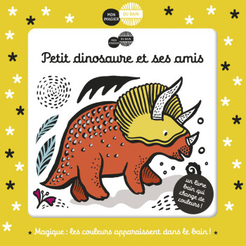 MON IMAGIER DU BAIN - PETIT DINOSAURE ET SES AMIS - Surya Sajnani - CASTERMAN