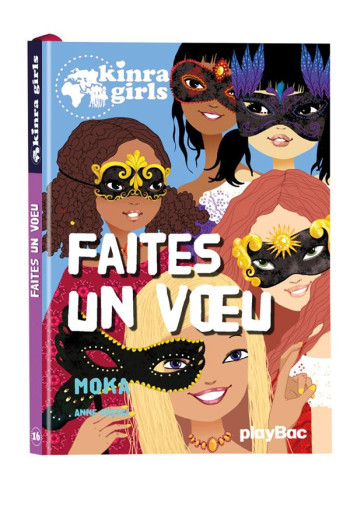 KINRA GIRLS - FAITES UN VOEU - TOME 16 - MOKA/CRESCI - Play Bac