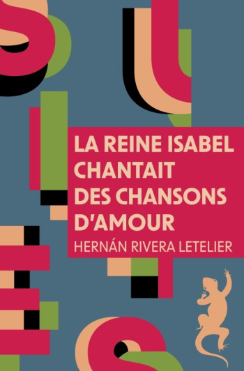 LA REINE ISABEL CHANTAIT DES CHANSONS D'AMOUR - Hernan Rivera Letelier, Hernan Rivera Letelier - METAILIE LA REINE ISABEL CHANTAIT DES CHANSONS D'AMOUR - Hernan Rivera Letelier, Hernan Rivera Letelier - METAILIE