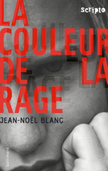 LA COULEUR DE LA RAGE  -  AUTRES HISTOIRES - BLANC JEAN-NOEL - GALLIMARD