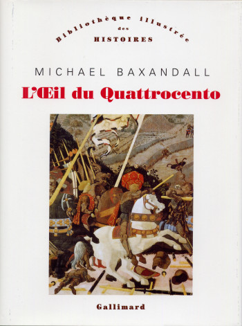 L'OEIL DU QUATTROCENTO - BAXANDALL MICHAEL - GALLIMARD