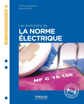 LES ÉVOLUTIONS DE LA NORME ÉLECTRIQUE - GALLAUZIAUX THIERRY - EYROLLES