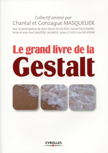 LE GRAND LIVRE DE LA GESTALT - MASQUELIER GONZAGUE - EYROLLES