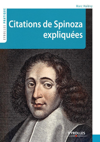 CITATIONS DE SPINOZA EXPLIQUÉES - HALEVY MARC - EYROLLES