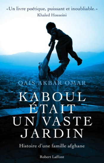 KABOUL ÉTAIT UN VASTE JARDIN - QAIS AKBAR OMAR - ROBERT LAFFONT