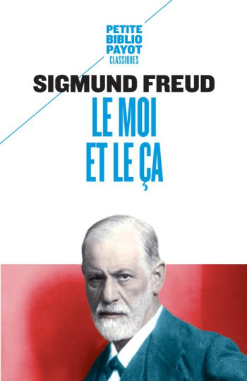 LE MOI ET LE CA - FREUD/DEUX/PESTRE - PAYOT POCHE