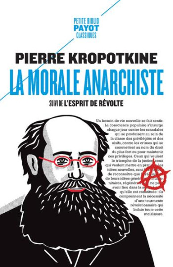 LA MORALE ANARCHISTE : SUIVI DE : L'ESPRIT DE REVOLTE - KROPOTKINE PIERRE - PAYOT POCHE