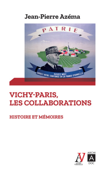 VICHY-PARIS, LES COLLABORATIONS - HISTOIRE ET MEMOIRES - AZEMA JEAN-PIERRE - ARCHIPOCHE