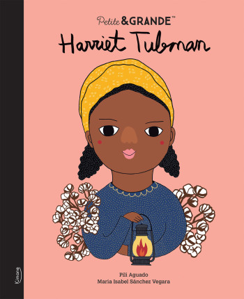 PETITE #038; GRANDE - HARRIET TUBMAN - Isabel Sánchez Vegara - KIMANE