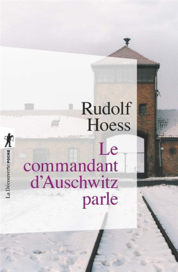 LE COMMANDANT D'AUSCHWITZ PARLE - HOESS RUDOLF - LA DECOUVERTE