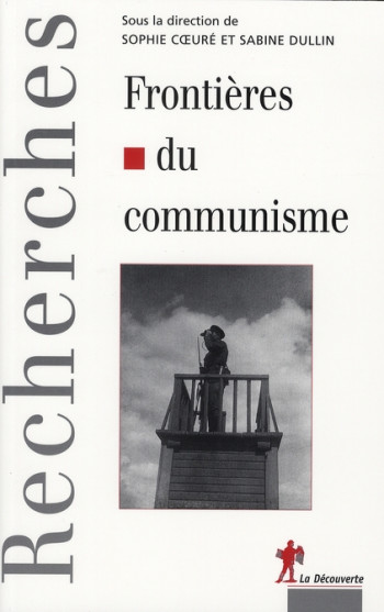 FRONTIERES DU COMMUNISME - COEURE/DULLIN - LA DECOUVERTE