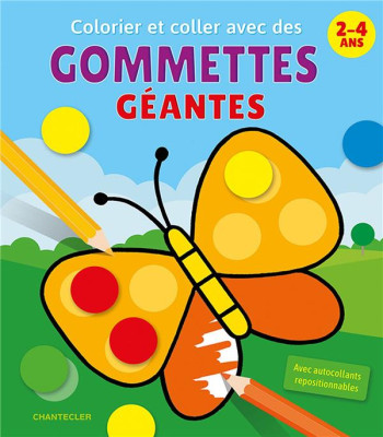 COLORIER ET COLLER AVEC DES GOMMETTES GEANTES (2-4 ANS) - COLLECTIF - CHANTECLER