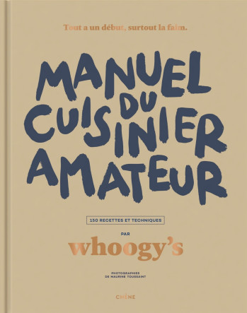 MANUEL DU CUISINIER AMATEUR - WHOOGY'S - LE CHENE