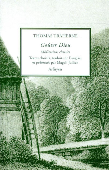 GOUTER DIEU - SELECT MEDITATIONS - TRAHERNE THOMAS - ARFUYEN