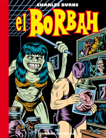 EL BORBAH - Charles Burns - CORNELIUS