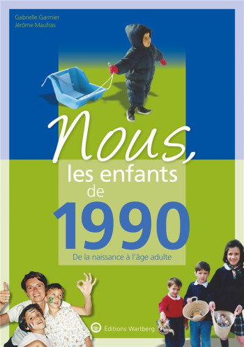 NOUS, LES ENFANTS DE 1990 - DE LA NAISSANCE A L'AGE ADULTE - MAUFRAS JEROME - NC