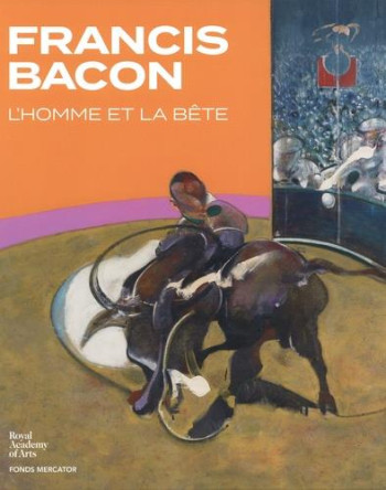 FRANCIS BACON. L'HOMME ET LA BETE - EISENMAN/HOWE/LEA - NC