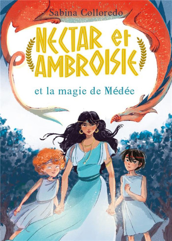 NECTAR ET AMBROISIE ET LA MAGIE DE MEDEE - TOME 2 - COLLOREDO SABINA - HACHETTE