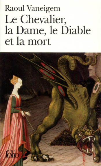 LE CHEVALIER, LA DAME, LE DIABLE ET LA MORT - VANEIGEM RAOUL - GALLIMARD