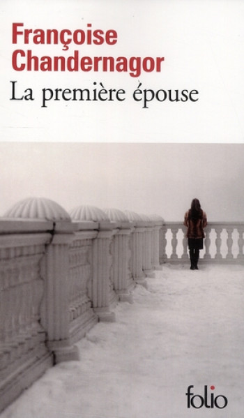 LA PREMIERE EPOUSE - CHANDERNAGOR FRANCOISE - GALLIMARD