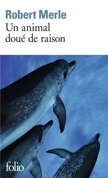 UN ANIMAL DOUE DE RAISON - MERLE ROBERT - GALLIMARD