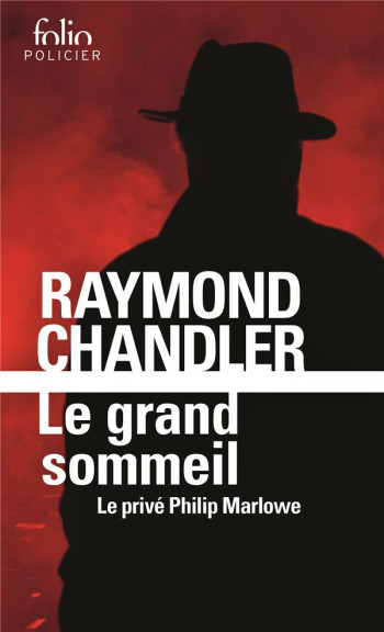 LE GRAND SOMMEIL - UNE ENQUETE DU PRIVE PHILIP MARLOWE - CHANDLER RAYMOND - GALLIMARD