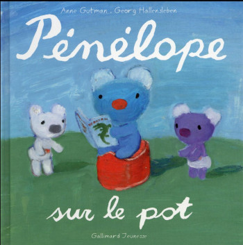 PENELOPE SUR LE POT - GUTMAN ANNE - Gallimard-Jeunesse