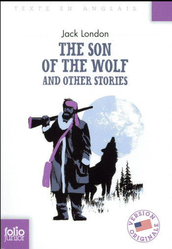 THE SON OF THE WOLF AND OTHER STORIES - LONDON JACK - Gallimard-Jeunesse