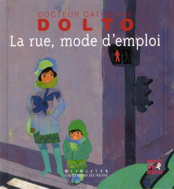 LA RUE, MODE D'EMPLOI - DOLTO CATHERINE - GALLIMARD