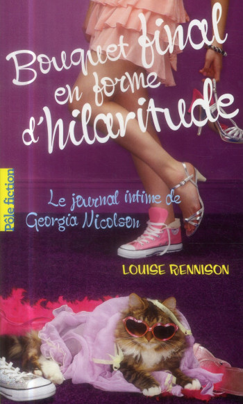 LE JOURNAL INTIME DE GEORGIA NICOLSON TOME 10 : BOUQUET FINAL EN FORME D'HILARITUDE - RENNISON LOUISE - Gallimard-Jeunesse