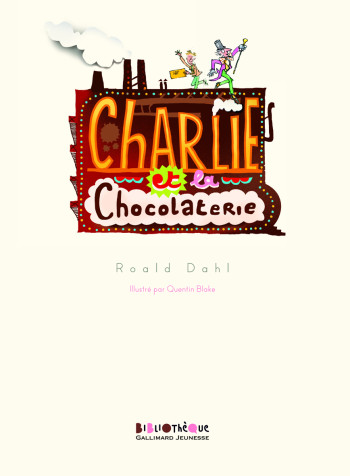 CHARLIE ET LA CHOCOLATERIE - DAHL ROALD - GALLIMARD JEUNE