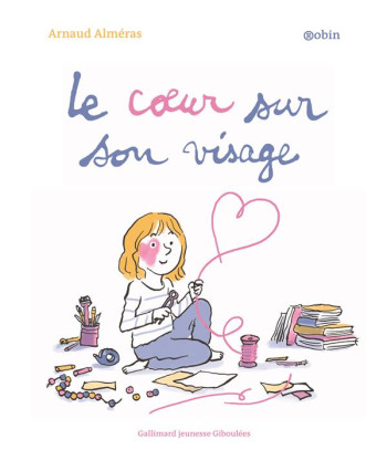 LE COEUR SUR SON VISAGE - ALMERAS ARNAUD - GALLIMARD