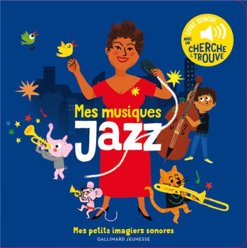 MES MUSIQUES JAZZ - DES SONS A ECOUTER, DES IMAGES A REGARDER - ROEDERER CHARLOTTE - GALLIMARD