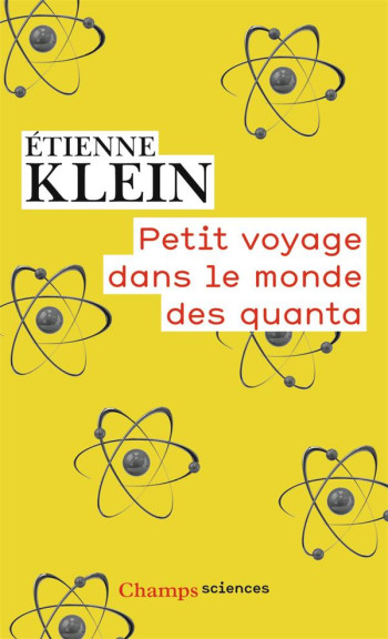 PETIT VOYAGE DANS LE MONDE DES QUANTA - KLEIN ÉTIENNE - Flammarion