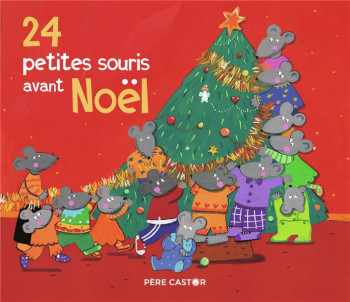 24 PETITES SOURIS AVANT NOEL - BOUCHAMA NADIA - FLAMMARION