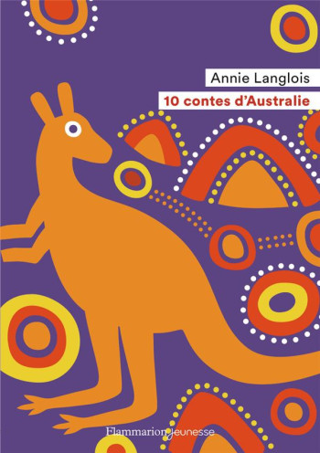 10 CONTES D'AUSTRALIE - LANGLOIS ANNIE - FLAMMARION