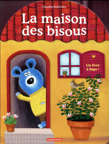 LA MAISON DES BISOUS - BIELINSKY CLAUDIA - Casterman