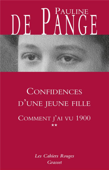 COMMENT J'AI VU 1900 TOME 2  -  CONFIDENCES D'UNE JEUNE FILLE - PANGE PAULINE - Grasset