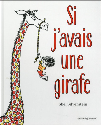 SI J'AVAIS UNE GIRAFE - SILVERSTEIN SHEL - Grasset jeunesse