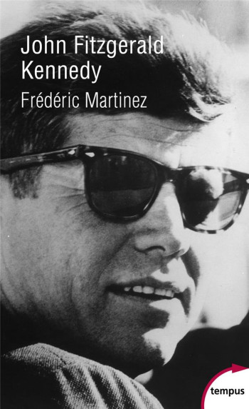 JOHN FITZGERALD KENNEDY - MARTINEZ FREDERIC - Perrin